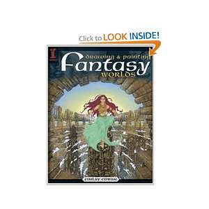  Drawing & Painting Fantasy Worlds Finlay Cowan Books