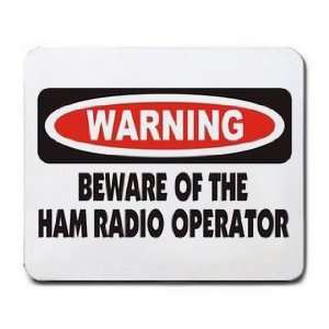  WARNING BEWARE OF THE HAM RADIO OPERATOR Mousepad Office 