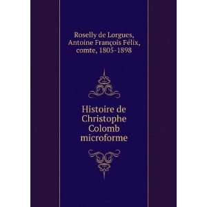   FranÃ§ois FÃ©lix, comte, 1805 1898 Roselly de Lorgues Books
