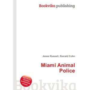  Miami Animal Police: Ronald Cohn Jesse Russell: Books