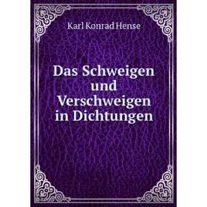  Das Schweigen und Verschweigen in Dichtungen Karl Konrad 