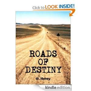 ROADS OF DESTINY [Annotated]: O. Henry:  Kindle Store