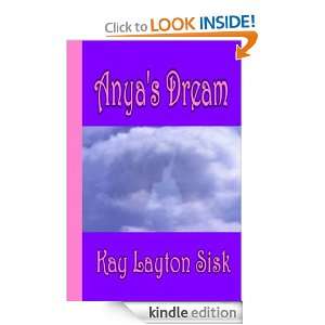 Anyas Dream: Kay Layton Sisk:  Kindle Store