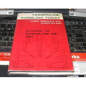    TRAMPOLINE TUMBLING TODAY Larry and Wilson, Glenn Griswold Books