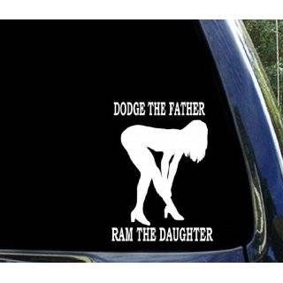  Dodge the father RAM the daughter funny window decal 