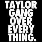 Taylor Gang Over Everything   Wiz Khalifa Sticker/Decal
