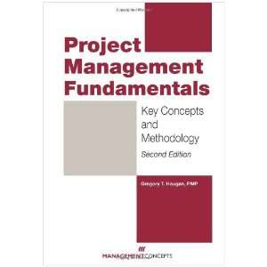 By Gregory T. Haugan: Project Management Fundamentals: Key Concepts 