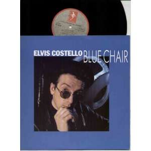  ELVIS COSTELLO   BLUE CHAIR   12 VINYL: ELVIS COSTELLO 