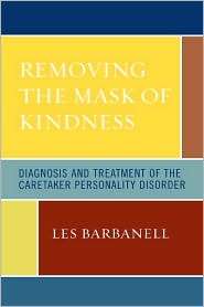 Removing the Mask of Kindness Diagnosis and Treatment of the 
