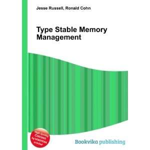  Type Stable Memory Management Ronald Cohn Jesse Russell 