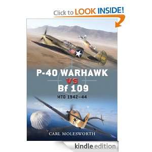 40 Warhawk vs Bf 109 MTO 1942 44 (Duel) Carl Molesworth, Jim 