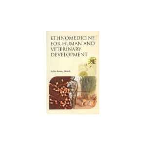   Ethnomedicine for Human & Veterinary Development Ashis Ghosh Books