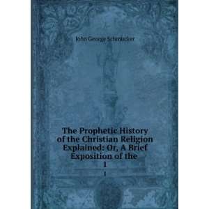  The prophetic history of the Christian religion explained 