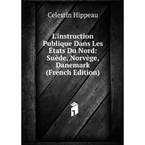   ¨de  NorwÃ©ge  Danemark (French Edition) Celestin Hippeau Books
