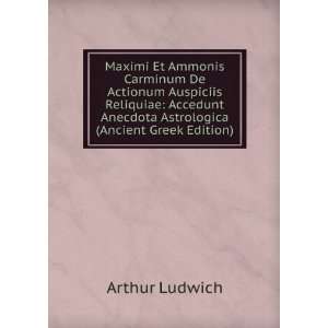   Anecdota Astrologica (Ancient Greek Edition) Arthur Ludwich Books