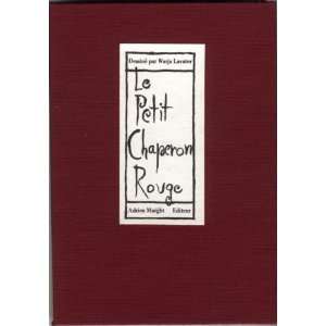   Le Petit Chaperon Rouge: Warja Honegger Lavater, Adrien Maeght: Books