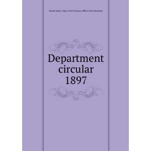  Department circular. 1897 United States. Dept. of the Treasury 