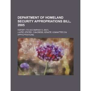 Department of Homeland Security appropriations bill, 2005: report (to 