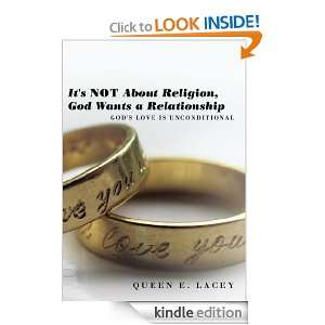   About Religion, God Wants a Relationship:Gods Love is Unconditional