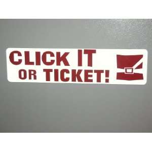 CLICK IT OR TICKET! AND A SEATBELT ENFORCEMENT MAGNET MAGNETIC SIGN 