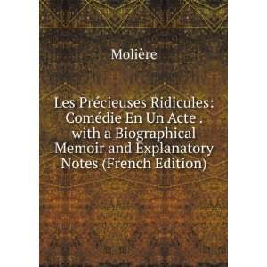   Memoir and Explanatory Notes (French Edition) MoliÃ¨re Books