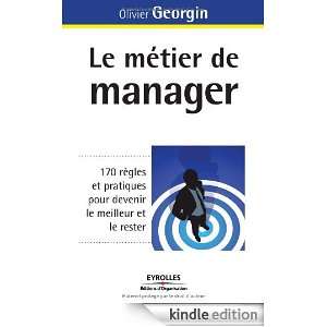 Le métier de manager : 170 Règles et pratiques pour devenir le 