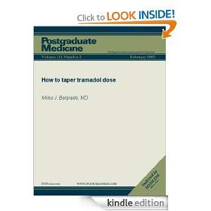 How to taper tramadol dose (Postgraduate Medicine) Miles J. Belgrade 