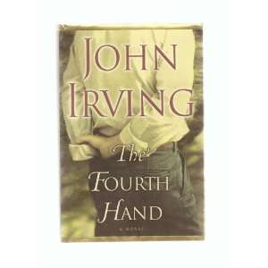 THE FOURTH HAND JOHN IRVING  Books