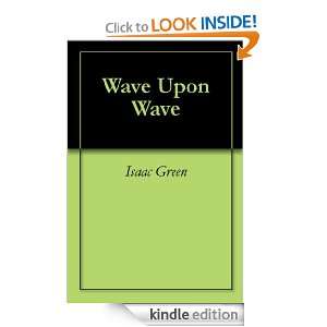 Wave Upon Wave Isaac Green  Kindle Store