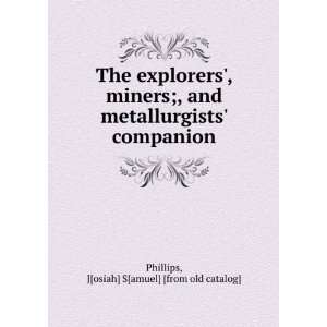    companion J[osiah] S[amuel] [from old catalog] Phillips Books