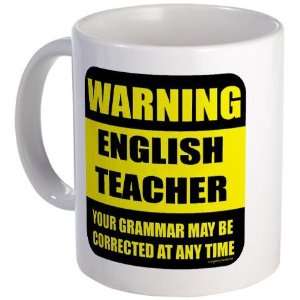  Warning english teacher sign Funny Mug by CafePress 