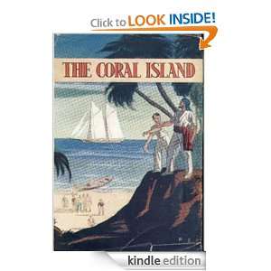 The Coral Island (Classics): Robert Michael Ballantyne:  
