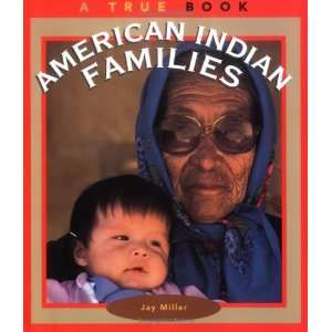   Families (True Books: American Indians) [Paperback]: Jay Miller: Books