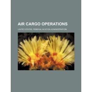  Air cargo operations (9781234533830) United States 
