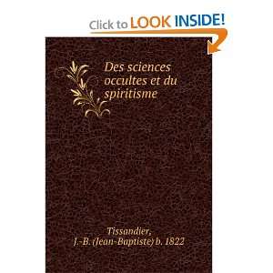   et du spiritisme J. B. (Jean Baptiste) b. 1822 Tissandier Books