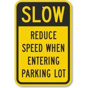   Reduce Speed When Entering Parking Lot Diamond Grade Sign, 18 x 12