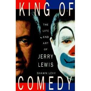   Comedy: The Life and Art of Jerry Lewis [Hardcover]: Shawn Levy: Books
