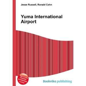  Yuma International Airport Ronald Cohn Jesse Russell 