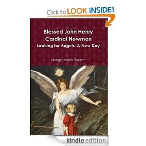 Blessed John Henry Cardinal Newman LOOKING FOR ANGELS A New Day by 