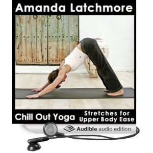  Chill Out Yoga Stretches for Upper Body Ease Simple and 