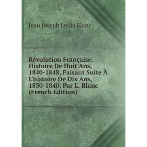    1840, Par L. Blanc (French Edition): Jean Joseph Louis Blanc: Books