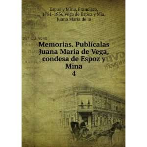   1781 1836,Vega de Espoz y Mia, Juana Maria de la Espoz y Mina Books