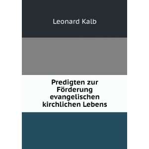   zur FÃ¶rderung evangelischen kirchlichen Lebens Leonard Kalb Books