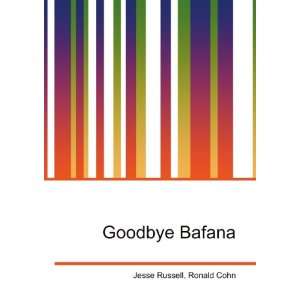  Goodbye Bafana Ronald Cohn Jesse Russell Books