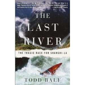   River: The Tragic Race for Shangri la [Paperback]: Todd Balf: Books
