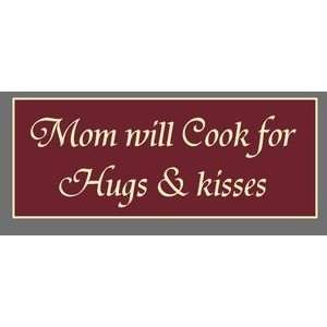 Mom will Cook for Hugs & kisses 