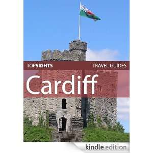 Top Sights Travel Guide: Cardiff (Top Sights Travel Guides): Top 