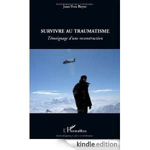 Survivre au traumatisme : Témoignage dune reconstruction (French 