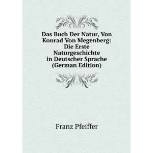  Das Buch Der Natur, Von Konrad Von Megenberg: Die Erste 