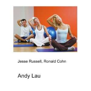  Andy Lau Ronald Cohn Jesse Russell Books
